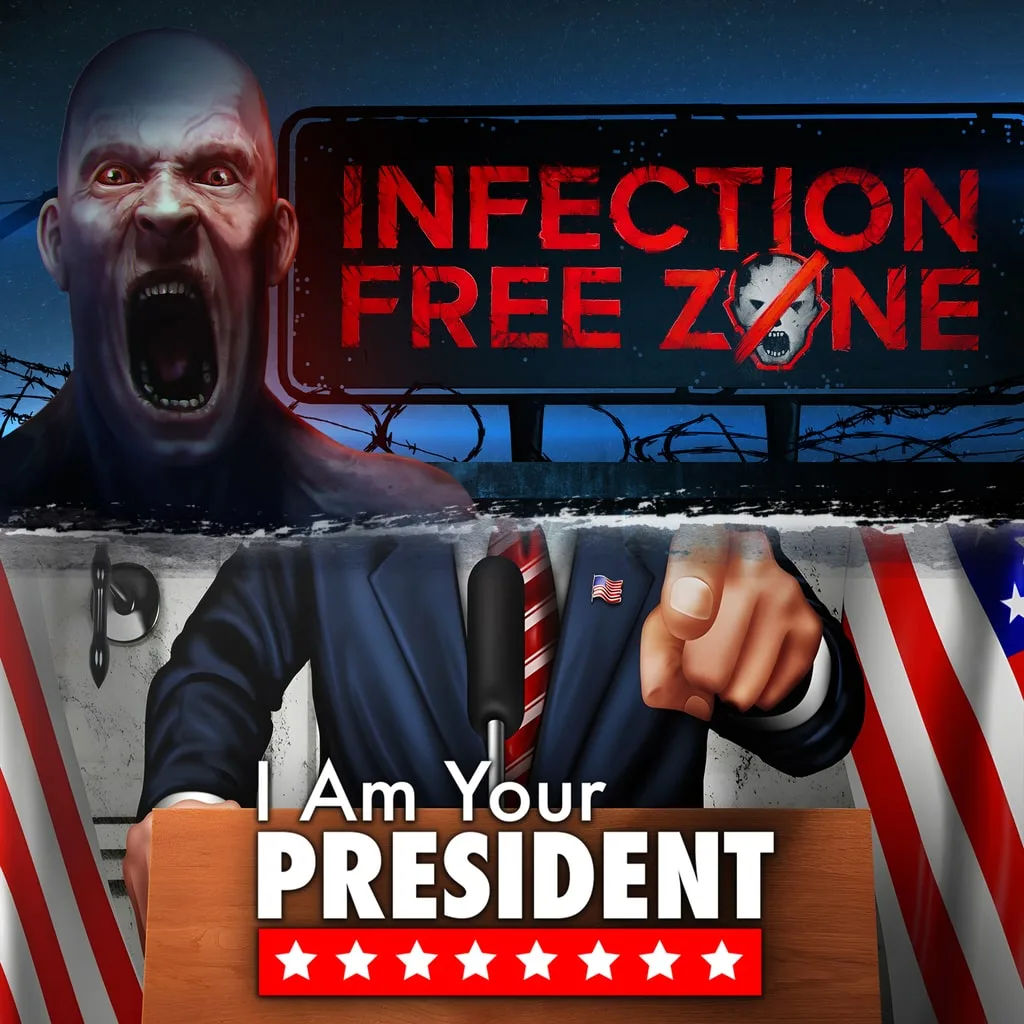 Infection Free Zone x I Am Your President [PS5] cover