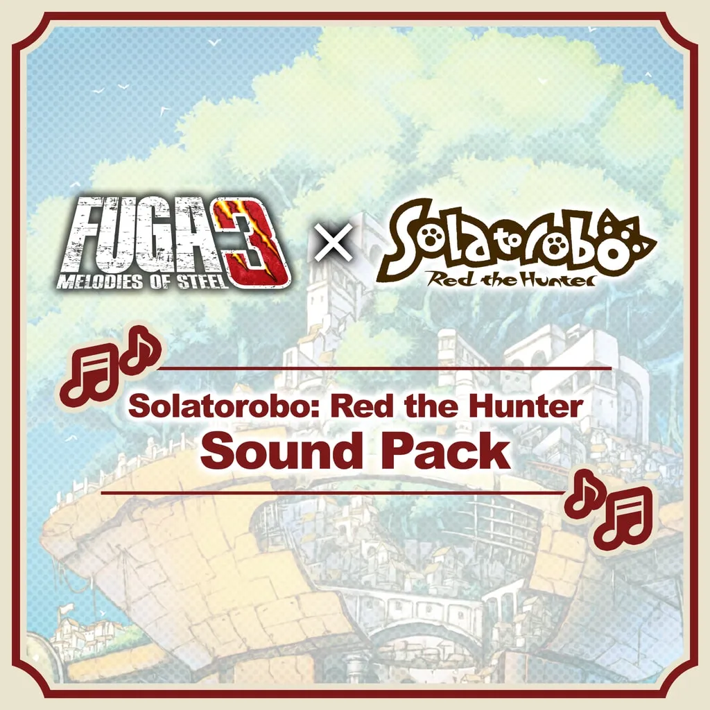 Fuga: Melodies of Steel 3 - Solatorobo: Red the Hunter Sound Pack [PS4,&nbsp;PS5] cover