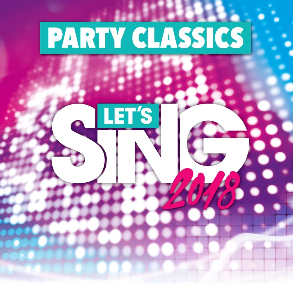 Let's Sing 2018 Party Classics Song Pack [PS4] cover