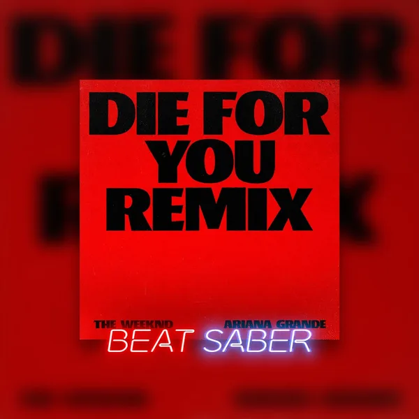 Beat Saber: The Weeknd - 'Die For You (Feat. Ariana Grande)' [PS4,&nbsp;PS5]