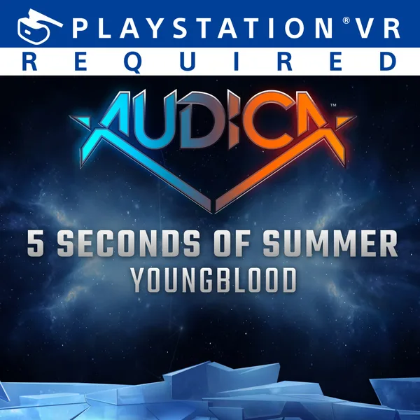 AUDICA : 'Youngblood' - 5 Seconds of Summer [PS4]