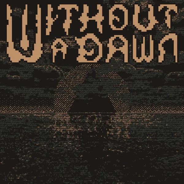 Without a Dawn [One,&nbsp;X|S]