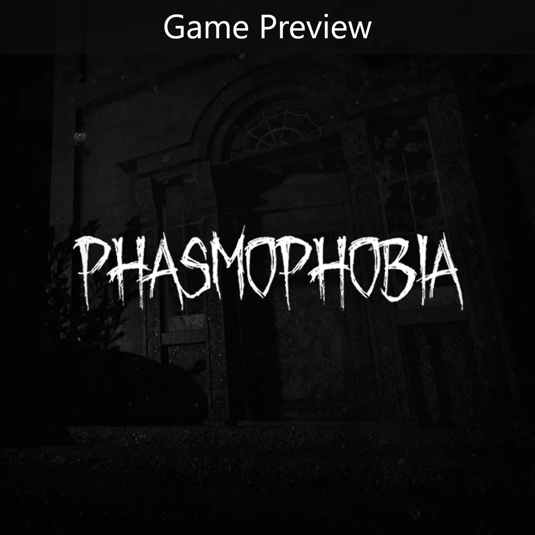 Phasmophobia (Game Preview) [X|S] - изображение 1