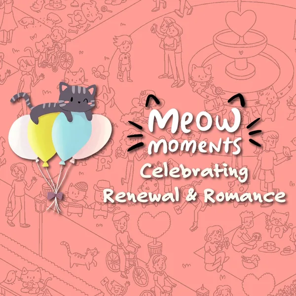 Meow Moments: Celebrating Renewal & Romance [One,&nbsp;X|S]