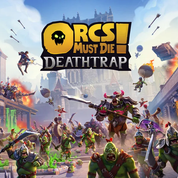 Orcs Must Die! Deathtrap [X|S]