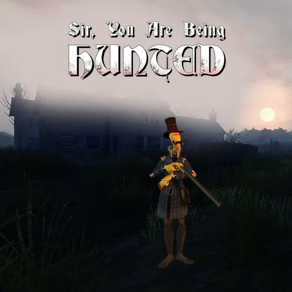 Sir, You Are Being Hunted [One,&nbsp;X|S]