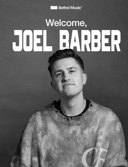 Bethel Music добавляет Джоэла Барбера в свой артист-коллектив