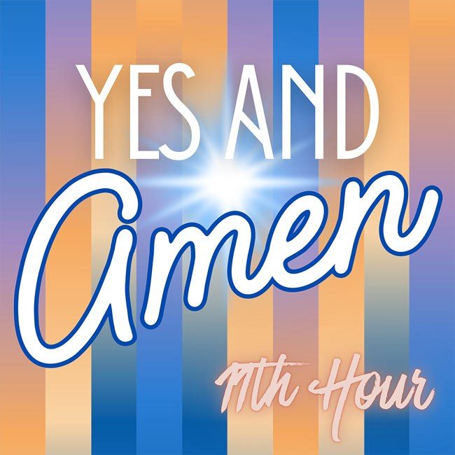 «Yes and Amen» от 11th Hour