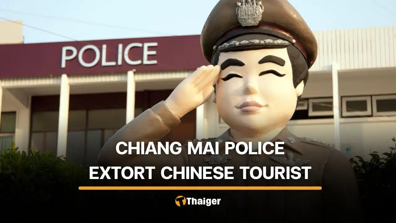 Chiang Mai police lieutenant colonel and 3 others caught extorting Chinese tourist | Thaiger