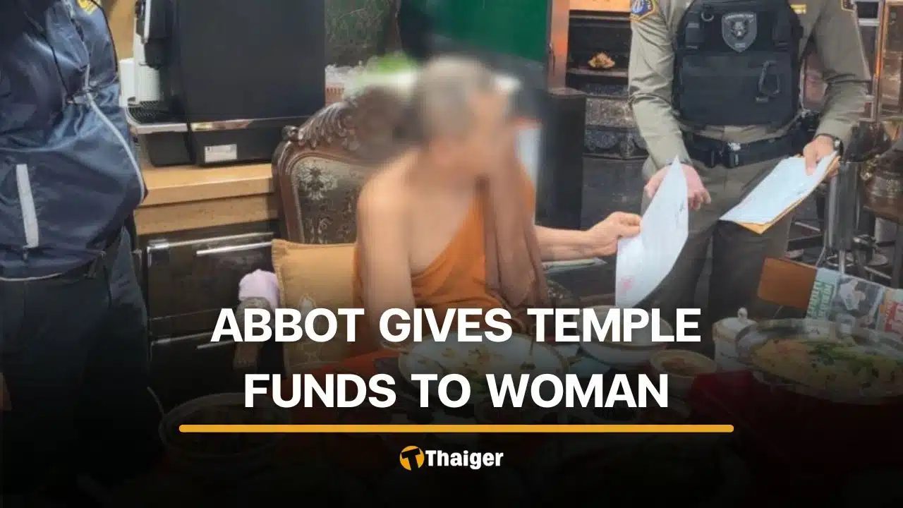 Ayutthaya abbot allegedly transfer temple funds at 92 million baht to woman | Thaiger