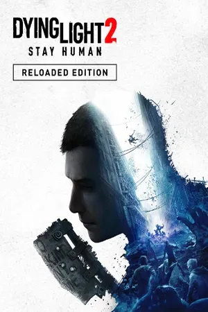 Dying Light 2: Stay Human - Reloaded Edition (2022) RePack от Wanterlude