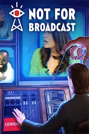 Not For Broadcast: Complete Edition (2022) Repack от FitGirl