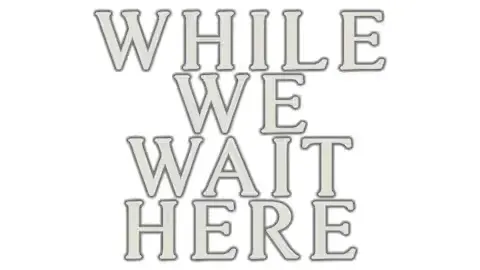 While We Wait Here: Soundtrack Edition (2024) RePack от FitGirl