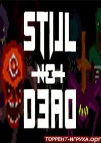 Still Not Dead
