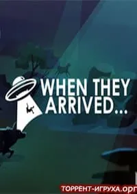 When They Arrived
