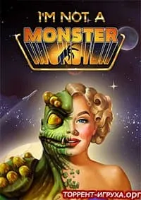I’m not a Monster