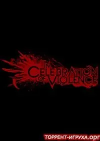 In Celebration of Violence