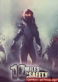 10 Miles To Safety
