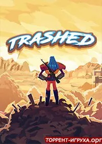 Trashed