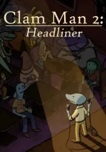 Clam Man 2: Headliner