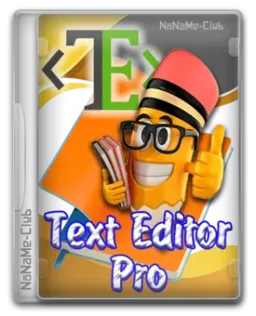 Text Editor Pro 32.1.0 + Portable + Bonus [Multi/Ru]