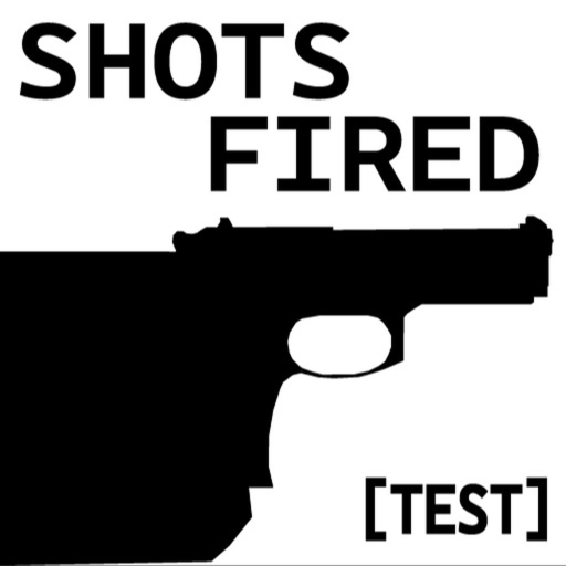 Shots Fired [TEST]