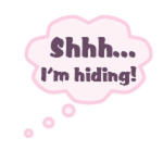 Shhh... I'm Hiding!
