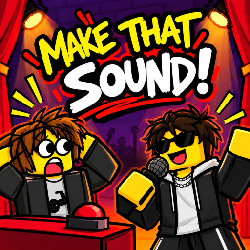Make That Sound!🎙️