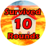 Survived 10 Rounds!