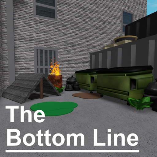 The Bottom Line (Homeless Simulator)