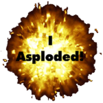 I Asploded!