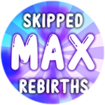 Skipped rebirths on max!
