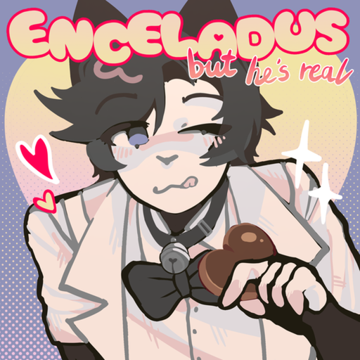 enceladus, but he's real