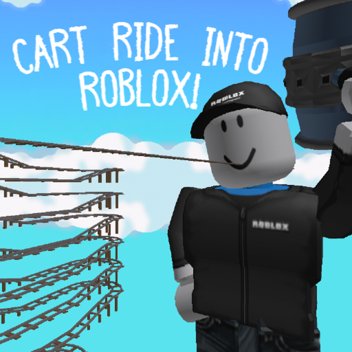Cart Ride Into ROBLOX!