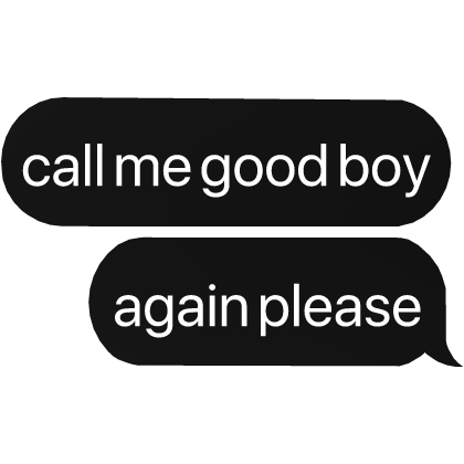 call me good boy again please text