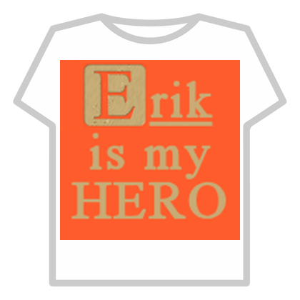 Erik Is My Hero